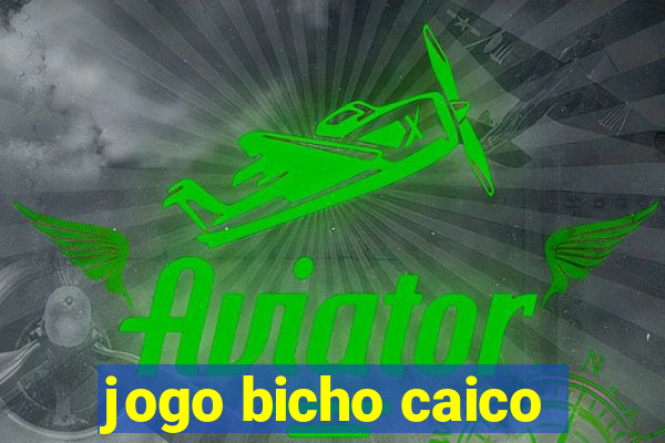 jogo bicho caico